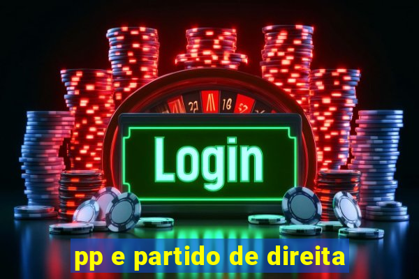 pp e partido de direita